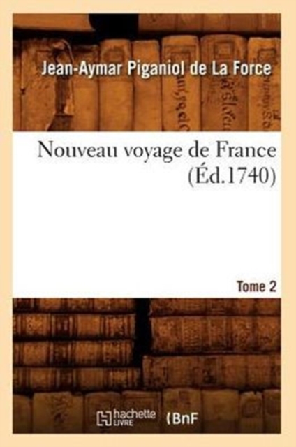 Nouveau Voyage de France. Tome 2 (?d.1740), Paperback / softback Book