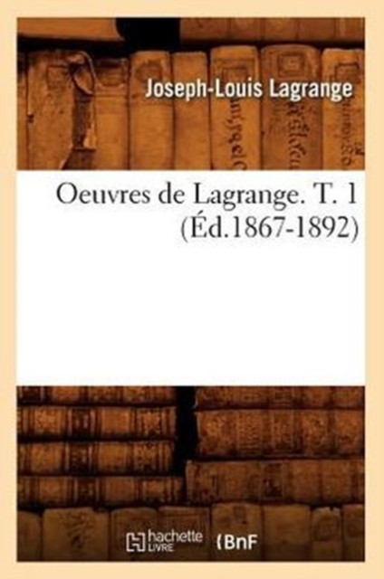 Oeuvres de Lagrange. T. 1 (?d.1867-1892), Paperback / softback Book