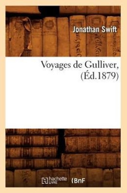 Voyages de Gulliver, (?d.1879), Paperback / softback Book
