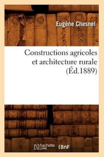 Constructions Agricoles Et Architecture Rurale (?d.1889), Paperback / softback Book