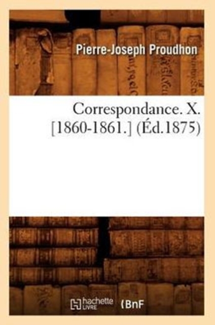 Correspondance. X. [1860-1861.] (?d.1875), Paperback / softback Book