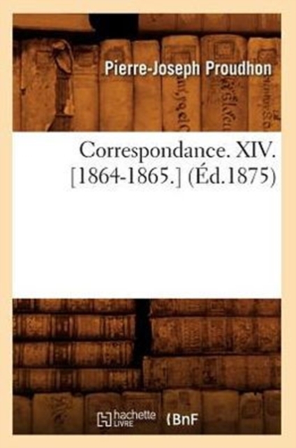Correspondance. XIV. [1864-1865.] (?d.1875), Paperback / softback Book