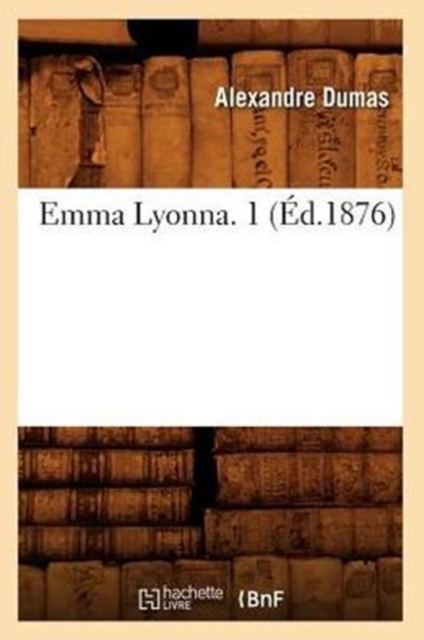 Emma Lyonna. 1 (?d.1876), Paperback / softback Book