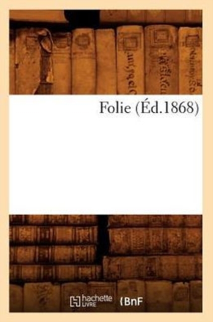 Folie (Ed.1868), Paperback / softback Book
