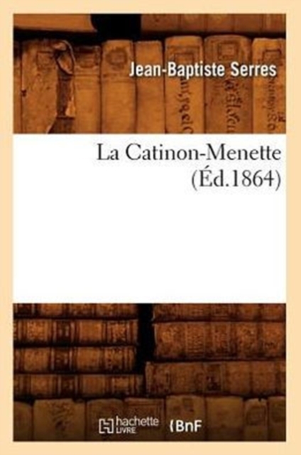 La Catinon-Menette (?d.1864), Paperback / softback Book