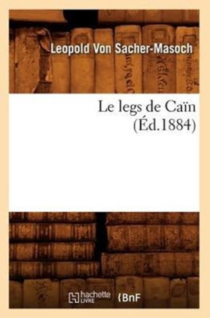 Le Legs de Ca?n (?d.1884), Paperback / softback Book