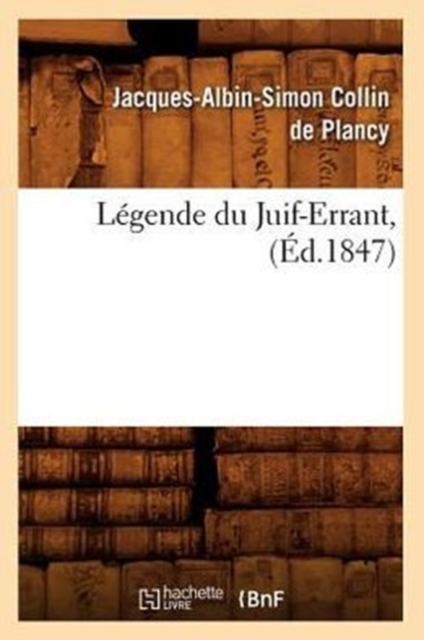 L?gende Du Juif-Errant, (?d.1847), Paperback / softback Book