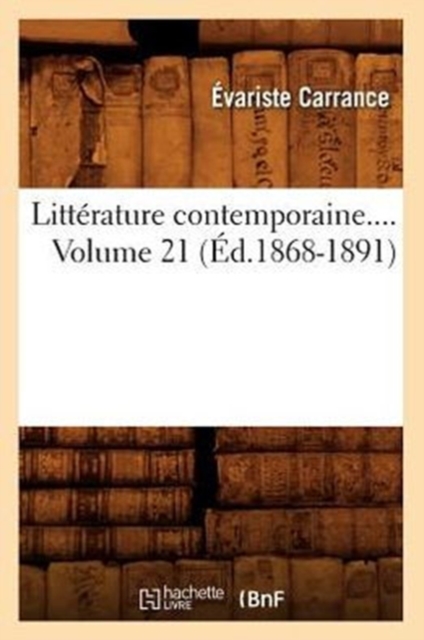 Litterature Contemporaine. Volume 21 (Ed.1868-1891), Paperback / softback Book