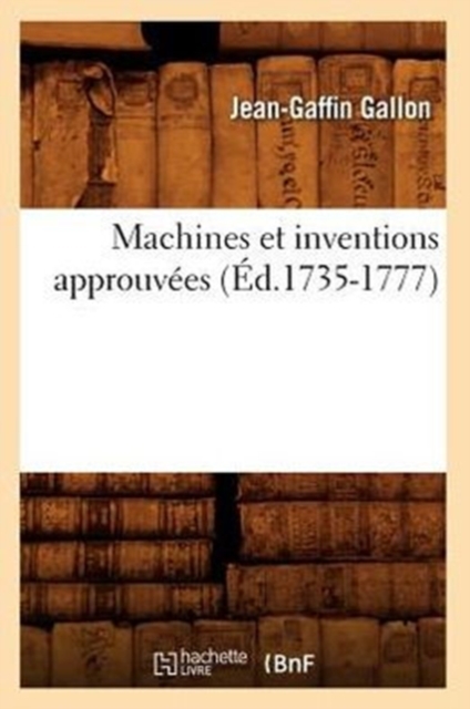 Machines Et Inventions Approuvees (Ed.1735-1777), Paperback / softback Book