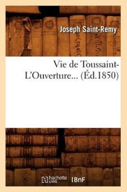 Vie de Toussaint-l'Ouverture (?d.1850), Paperback / softback Book