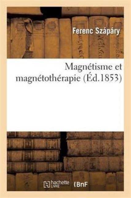 Magnetisme Et Magnetotherapie, Paperback / softback Book