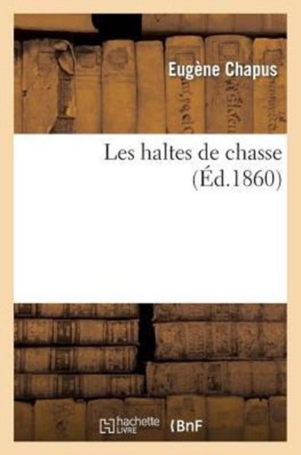 Les Haltes de Chasse, Paperback / softback Book