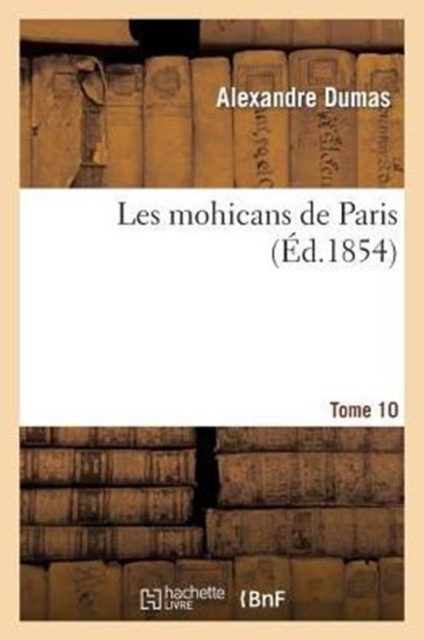 Les Mohicans de Paris. Tome 10, Paperback / softback Book