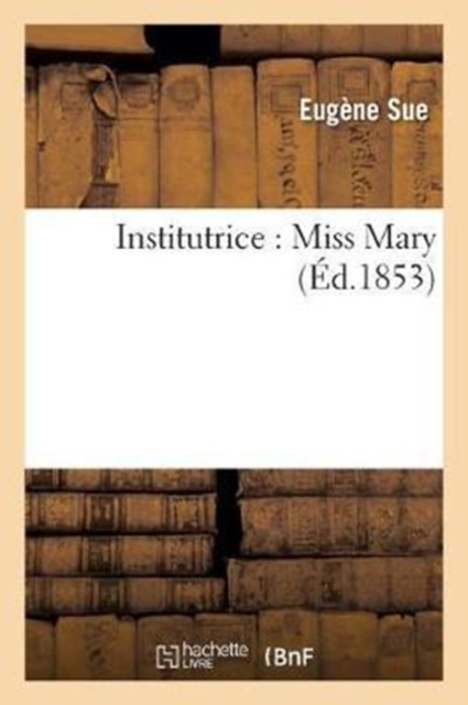 Institutrice: Miss Mary, Paperback / softback Book