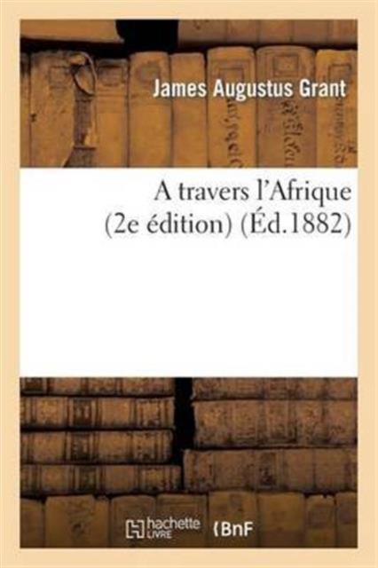 A Travers l'Afrique (2e Edition), Paperback / softback Book