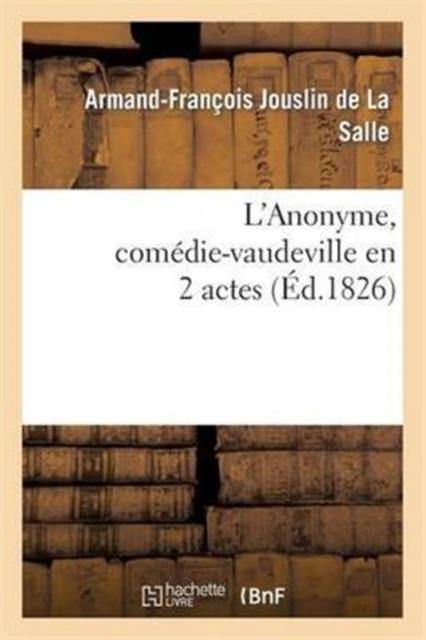 L'Anonyme, Com?die-Vaudeville En 2 Actes, Paperback / softback Book