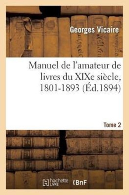 Manuel de l'Amateur de Livres Du XIXe Si?cle, 1801-1893 T. II (C), Paperback / softback Book