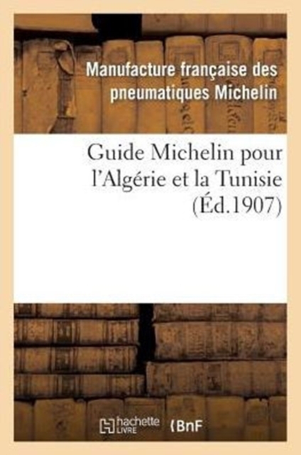 Guide Michelin Pour l'Algerie Et La Tunisie, Paperback / softback Book