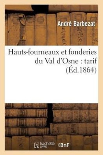 Hauts-Fourneaux Et Fonderies Du Val d'Osne : Tarif, Paperback / softback Book