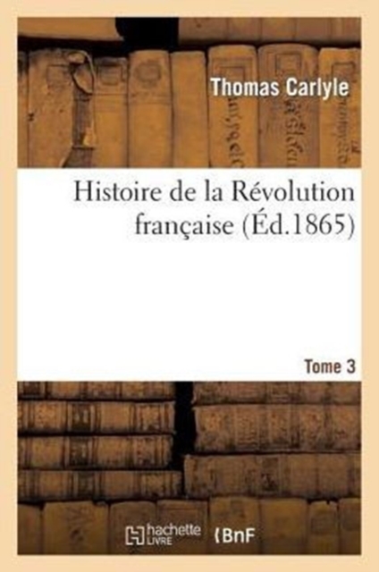 Histoire de la R?volution Fran?aise. Tome 3, Paperback / softback Book