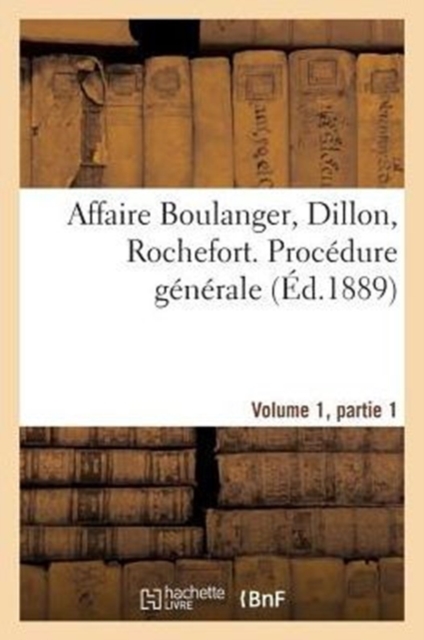 Affaire Boulanger, Dillon, Rochefort Volume 1, Partie 1, Paperback / softback Book