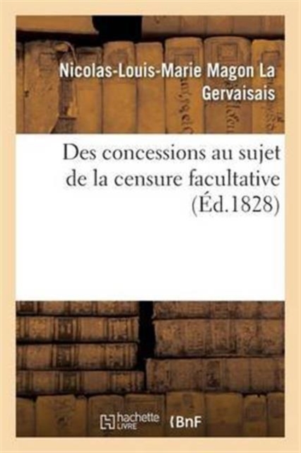 Des Concessions Au Sujet de la Censure Facultative, Paperback / softback Book