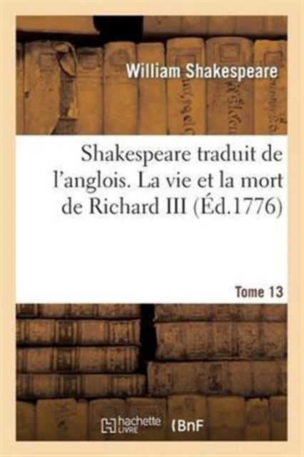 Shakespeare. Tome 13 La Vie Et La Mort de Richard III, Paperback / softback Book