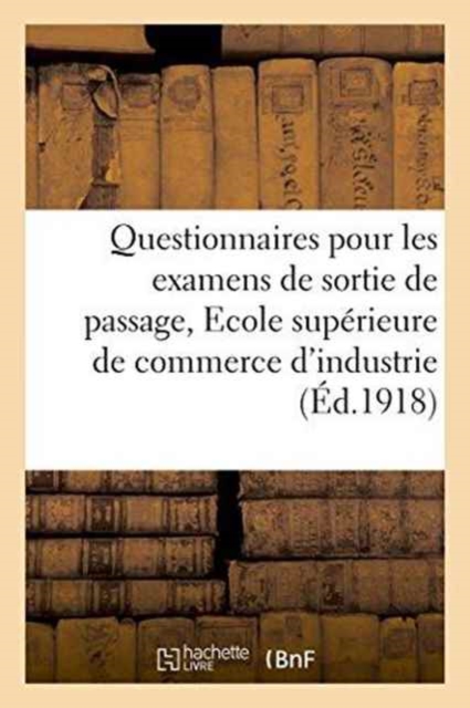 Questionnaires, Examens de Sortie Et de Passage, Ecole Superieure de Commerce Et d'Industrie, Paperback / softback Book