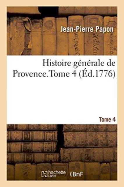 Histoire Generale de Provence. Tome 4, Paperback / softback Book
