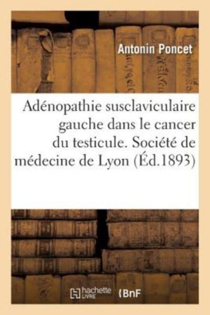 Adenopathie Susclaviculaire Gauche Dans Le Cancer Du Testicule, Paperback / softback Book