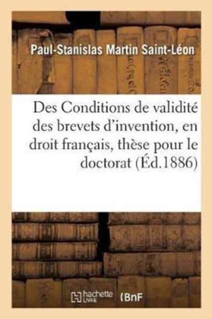 Faculte de Droit de Paris. de l'Occupation, En Droit Romain. Des Conditions de Validite : Des Brevets d'Invention, En Droit Francais, These Pour Le Doctorat, Paperback / softback Book