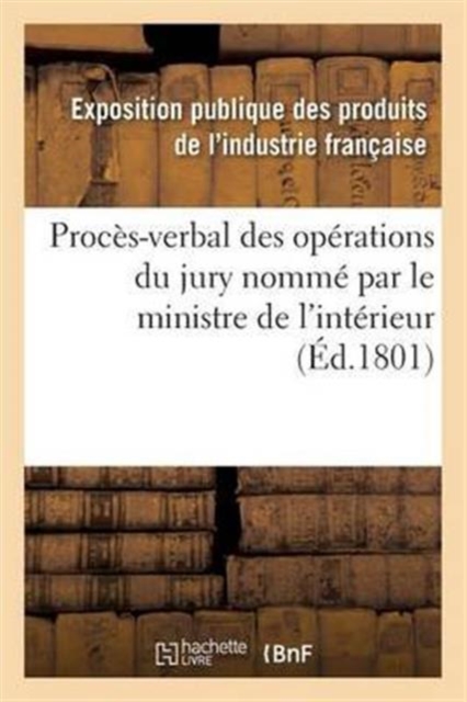 Proces-Verbal Des Operations Du Jury Nomme Par Le Ministre de l'Interieur, Paperback / softback Book