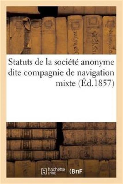 Statuts de la Societe Anonyme Dite Compagnie de Navigation Mixte, Paperback / softback Book