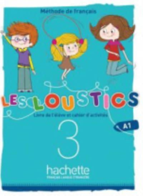 Les Loustics (6 niveaux) volume 3 : Livre de l'eleve + cahier d'activites, Mixed media product Book
