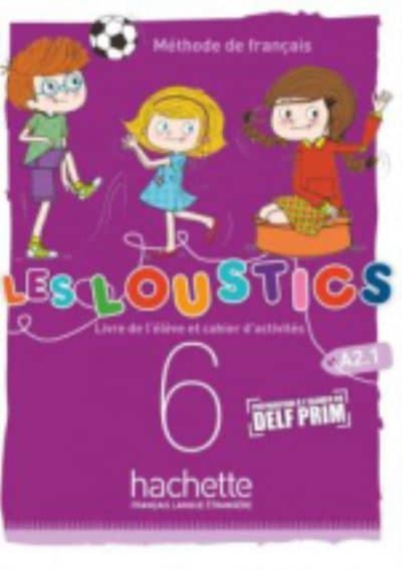 Les Loustics (6 niveaux) volume 6 : Livre de l'eleve + cahier d'activites, Paperback / softback Book
