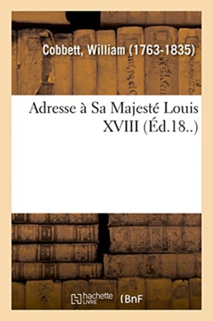 Adresse ? Sa Majest? Louis XVIII, Paperback / softback Book