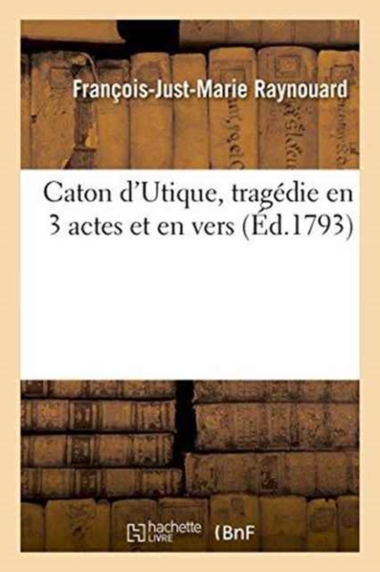 Caton d'Utique, Trag?die En 3 Actes Et En Vers, Paperback / softback Book