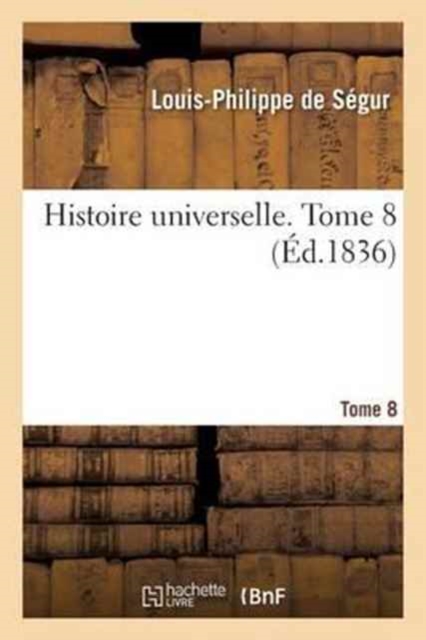 Histoire Universelle. Tome 8, Paperback / softback Book