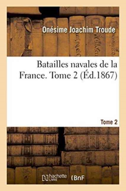 Batailles Navales de la France. Tome 2, Paperback / softback Book
