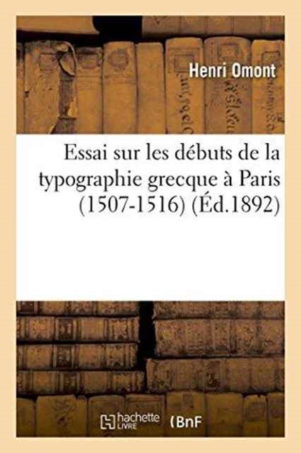 Essai Sur Les D?buts de la Typographie Grecque ? Paris 1507-1516, Paperback / softback Book