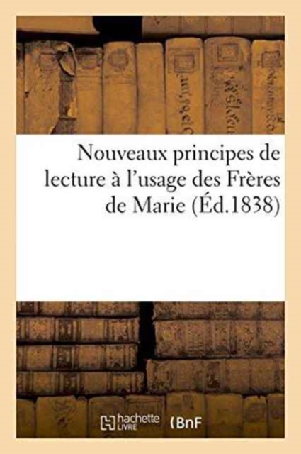 Nouveaux Principes de Lecture, A l'Usage Des Freres de Marie, Paperback / softback Book