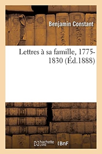 Lettres ? Sa Famille, 1775-1830, Paperback / softback Book