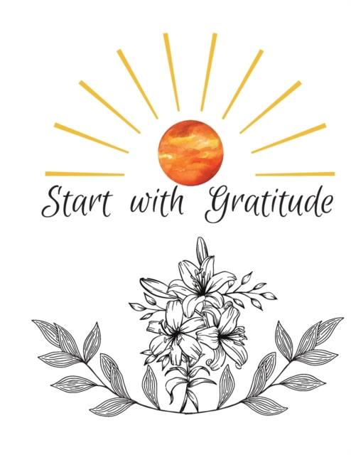 Start with Gratitude, Paperback / softback Book