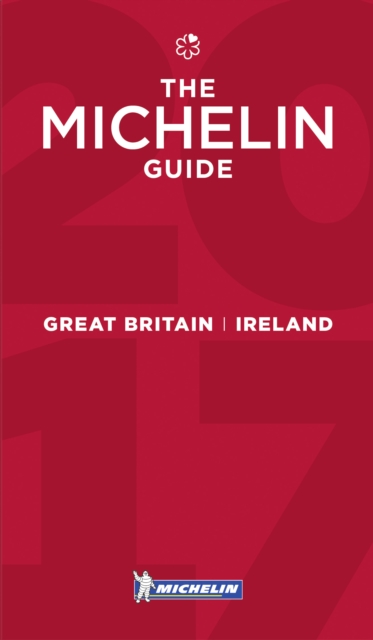 Michelin Guide Great Britain & Ireland 2017 : Hotels & Restaurants, Paperback Book