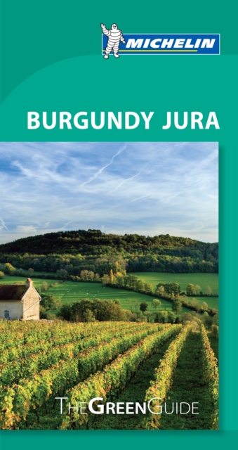 Burgundy Jura - Michelin Green Guide : The Green Guide, Paperback / softback Book