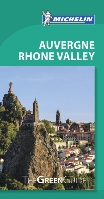 Michelin Green Guide Auvergne Rhone Valley (Travel Guide), Paperback / softback Book