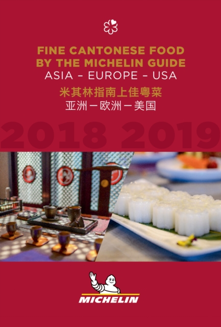 Fine Cantonese Food 2018-2019: Asia, Europe and USA - The MICHELIN Guide : The Guide MICHELIN, Paperback / softback Book