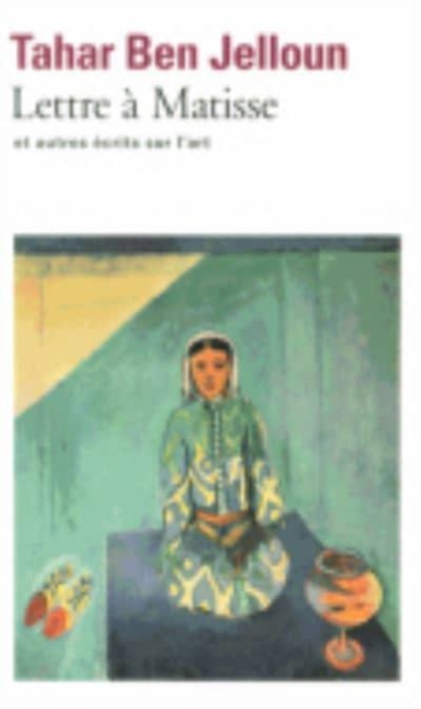 Lettre a Matisse et autres ecrits sur l'art, Paperback / softback Book