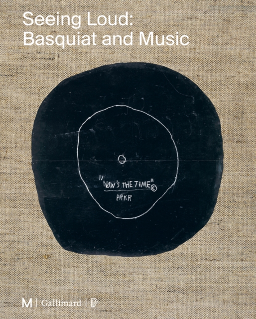 Seeing Loud, Basquiat and Music, Hardback Book