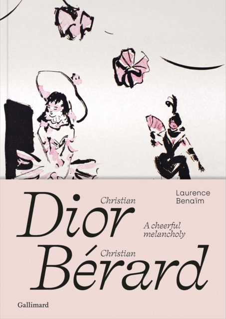 Christian Dior - Christian Berard : A Cheerful Melancholy, Paperback / softback Book